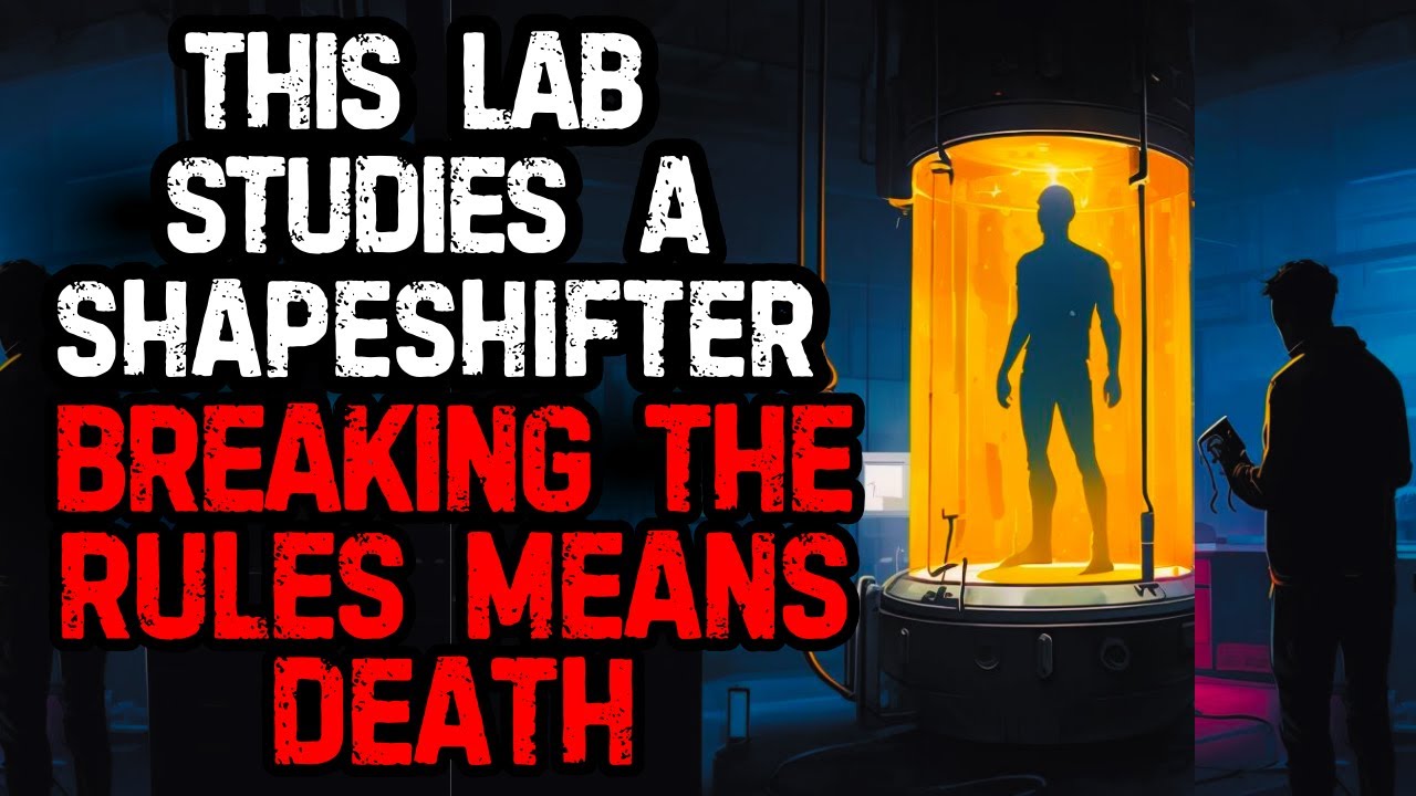 This Lab Studies A Shapeshifter&mdash;BREAKING the Rules Means DEATH. Creepypasta Horror Story