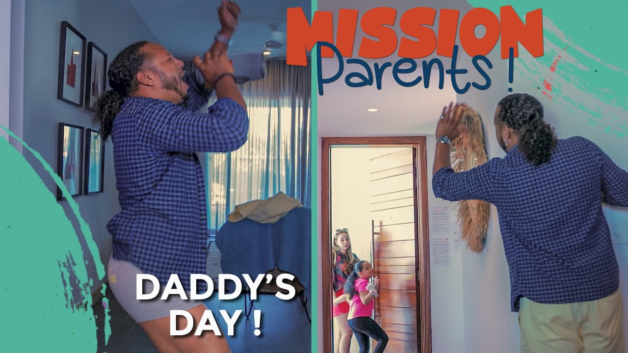 Mission Parents Ep5 - Daddy's Day !