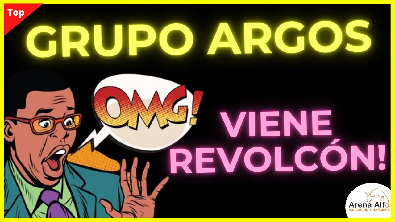 GRUPO ARGOS se vienen CAMBIOS IMPORTANTES!