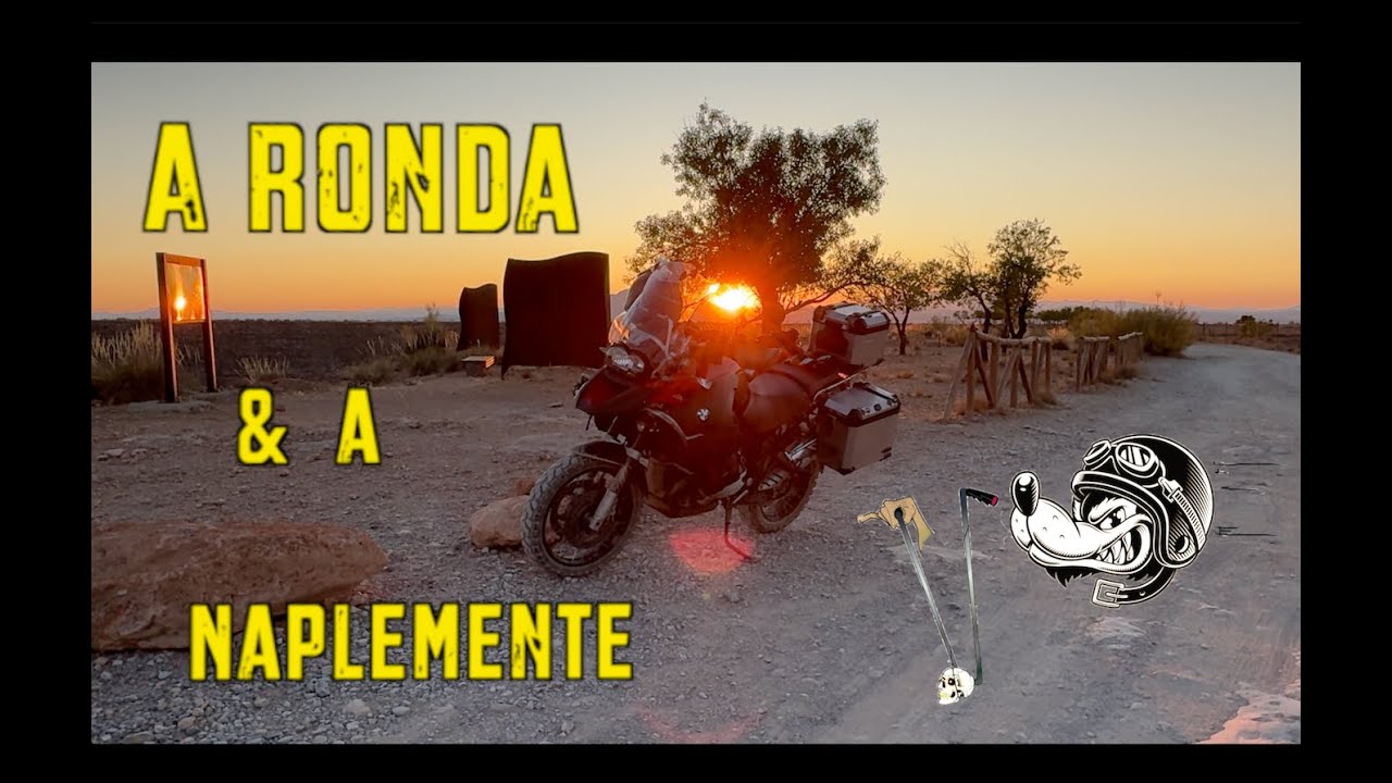 Motorral az utolsó Sültkolbászért - 4. Rész - A Ronda félsivatagi naplemente