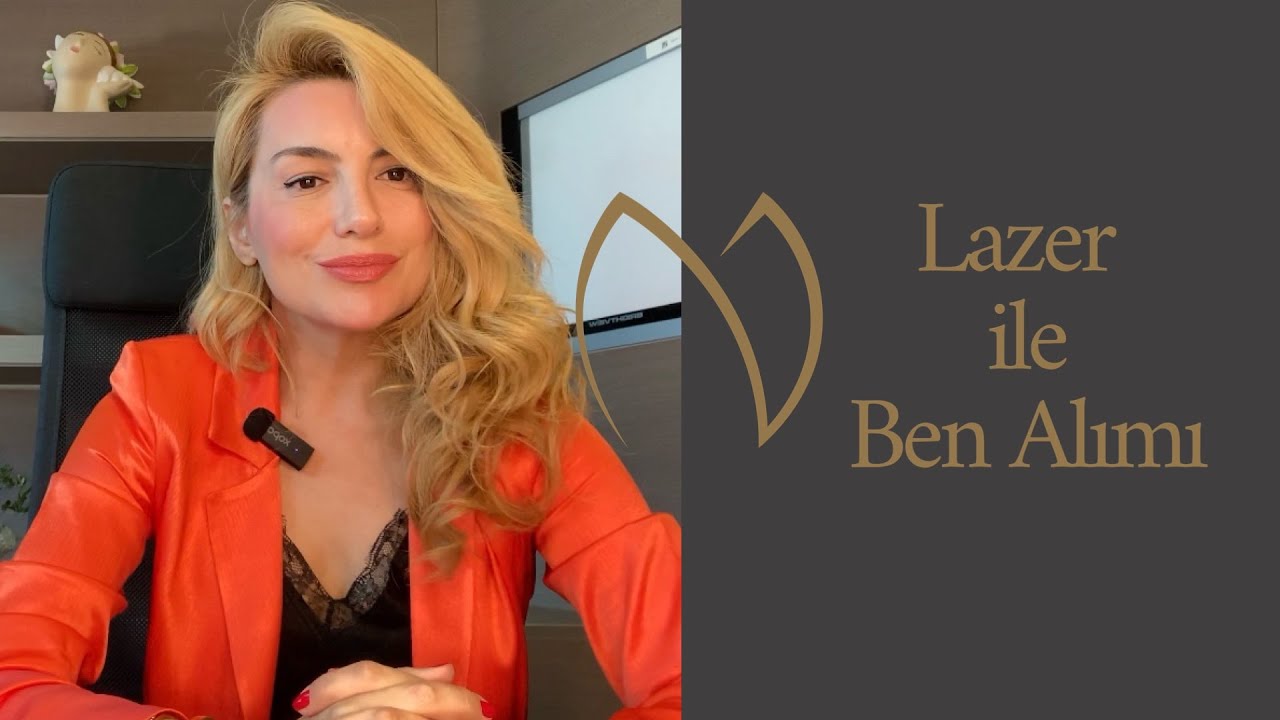 Lazerle Ben Alımı | Prof. Dr. Nazan Yılmaz