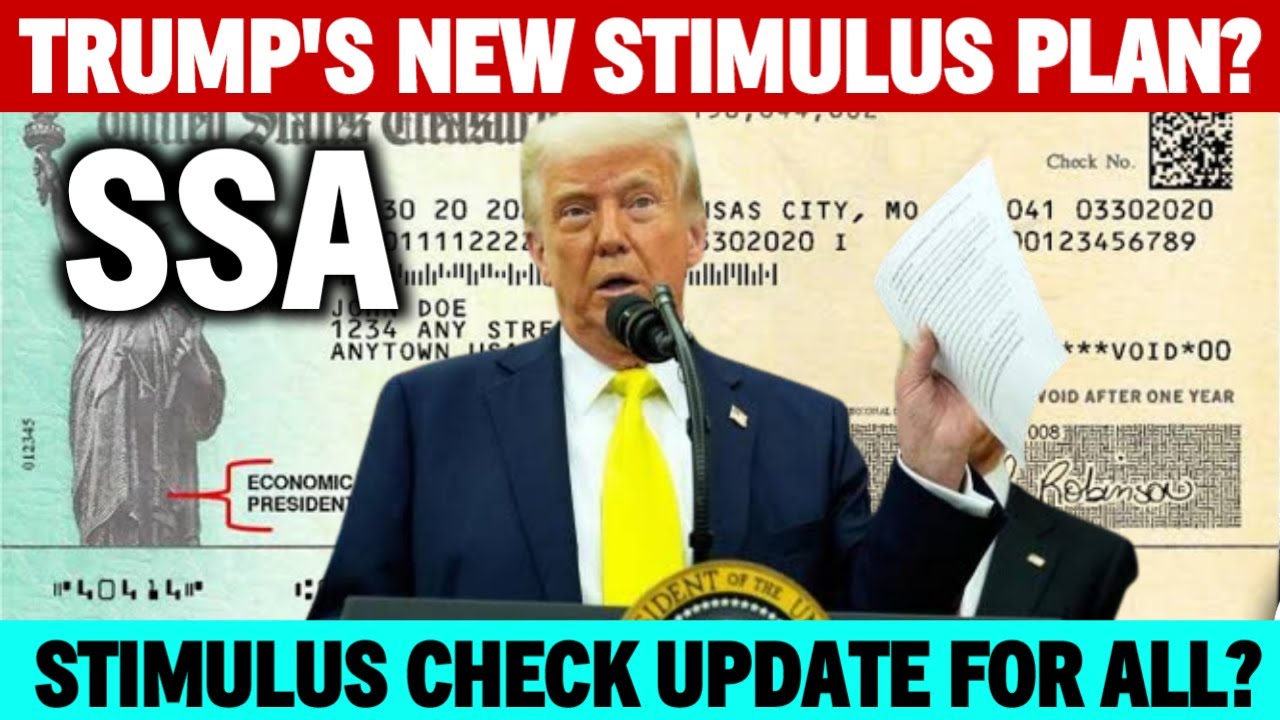TRUMP'S NEW STIMULUS PLAN 2025: STIMULUS CHECK UPDATE FOR ALL SSI SSDI VA BENEFICIARIES? SSA UPDATE
