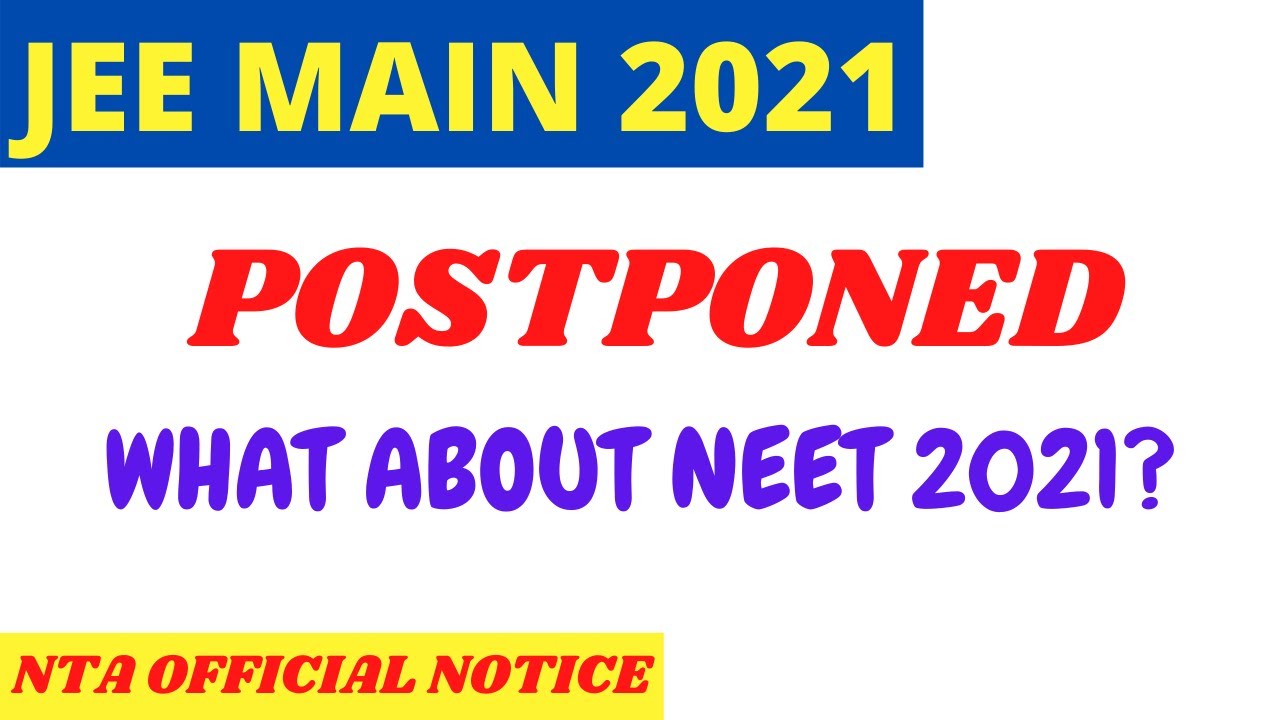 JEE MAIN 2021- APRIL SESSION POSTPONED | NTA OFFICIAL NOTICE | JEE MAIN 2021 LATEST NEWS | SMARTYJEE