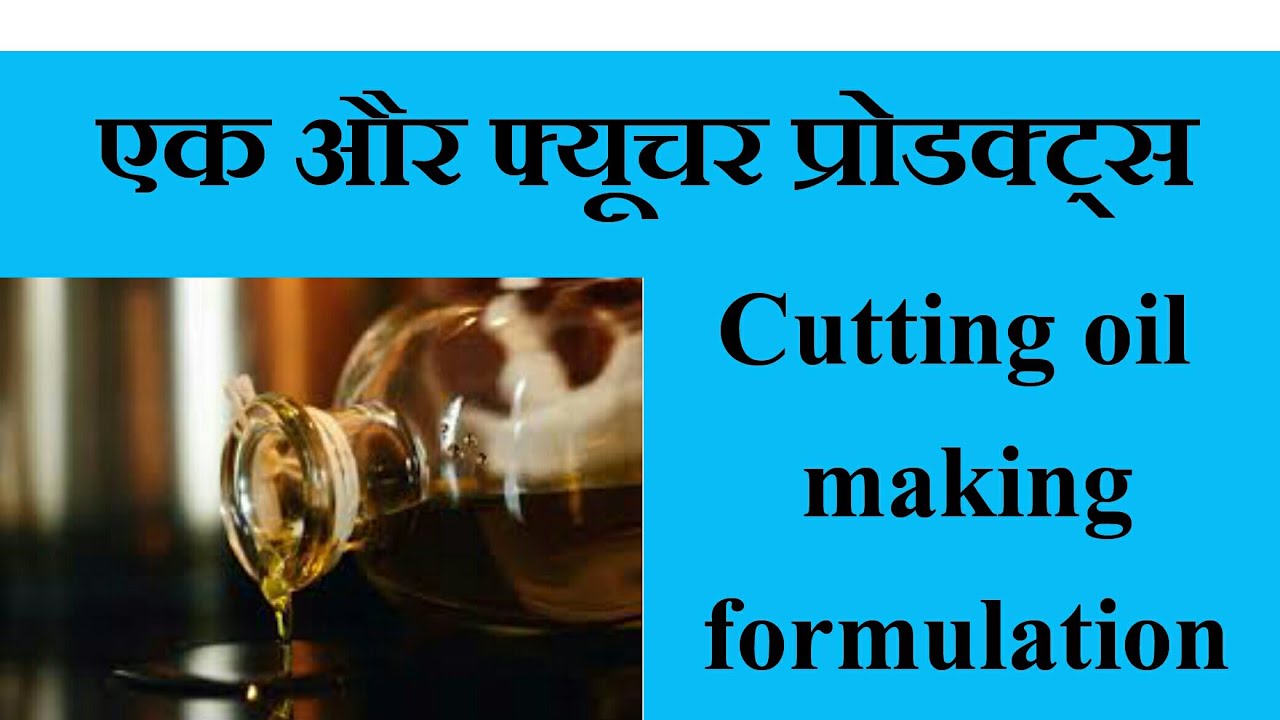 Cutting oil making business formulation by household products