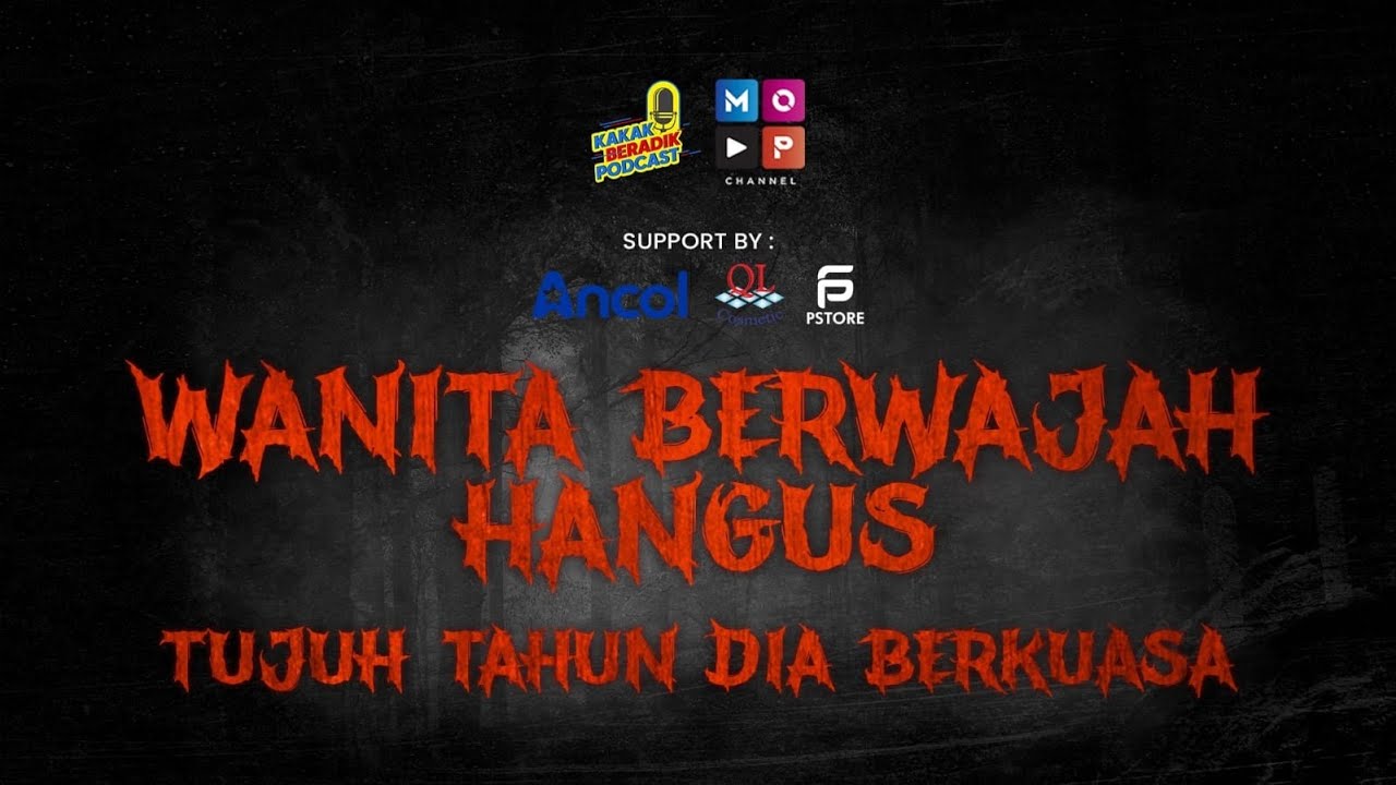 WANITA BERWAJAH HANGUS TUJUH TAHUN DIA BERKUASA