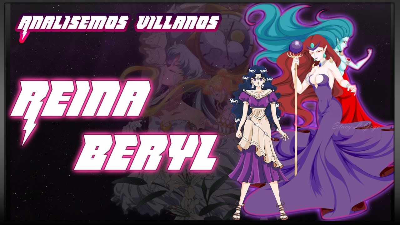 🔎Analicemos villanos - La Reina Beryl (Sailor Moon R🌙)