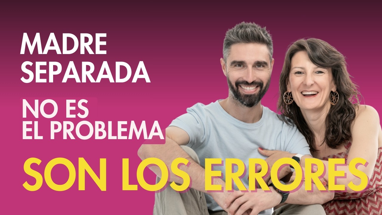 Madres Separadas: 3 Errores al Buscar Pareja