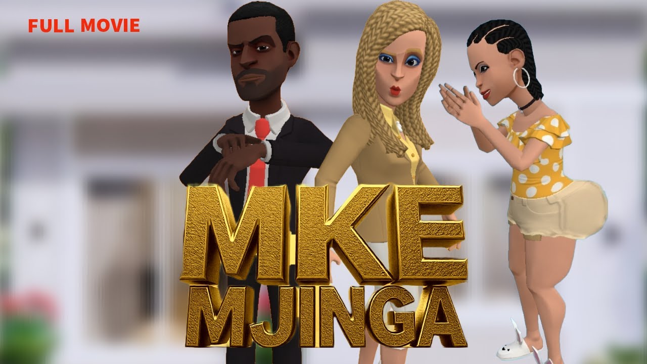 MKE MJINGA | Full Movie