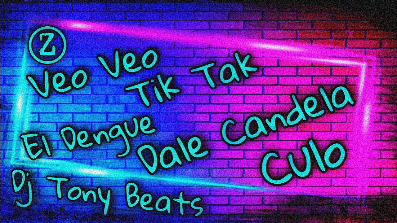 Tik Tak -- Culo -- Veo Veo -- Dale Candela -- Dengue -- { DJ Tony Beats } Remix