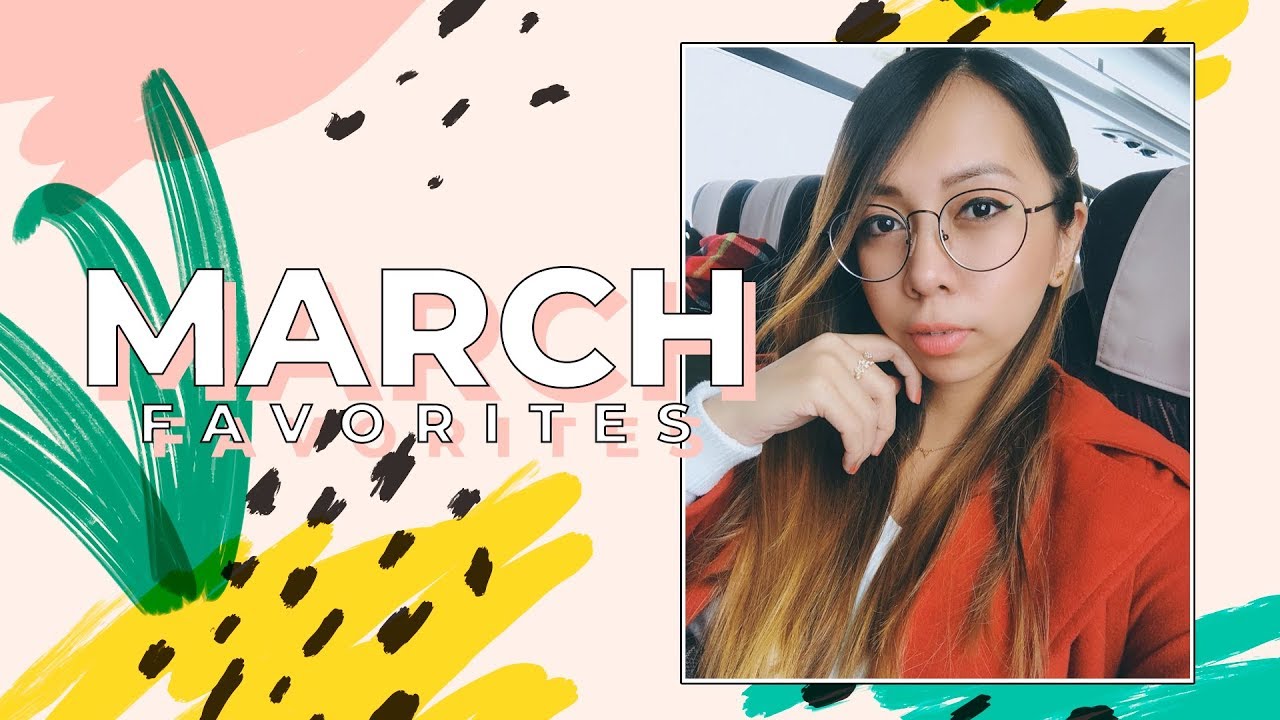 March Favorites 2019 | Aileen Adalid