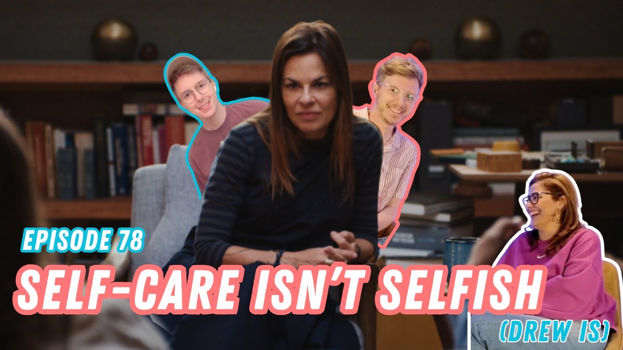 Twinnuendo | Episode 78: Self-Care isn’t Selfish (Drew is)
