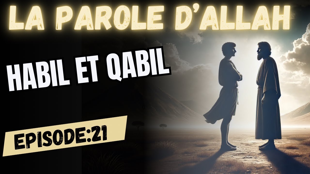 &Eacute;PISODE 21: HABIL & QABIL &ndash; LA JALOUSIE ET L&rsquo;EPREUVE DES OFFRANDES