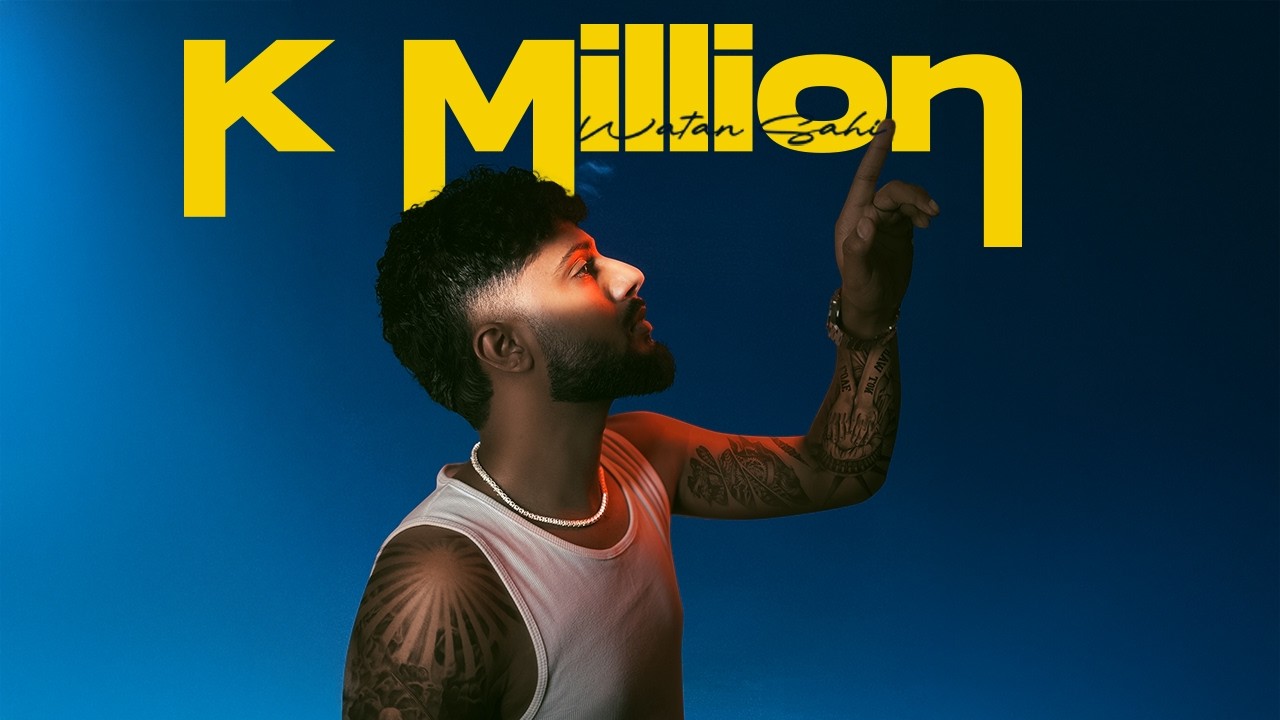 K Million - Watan Sahi (Official Video) Nav Prince - Sam Malhi