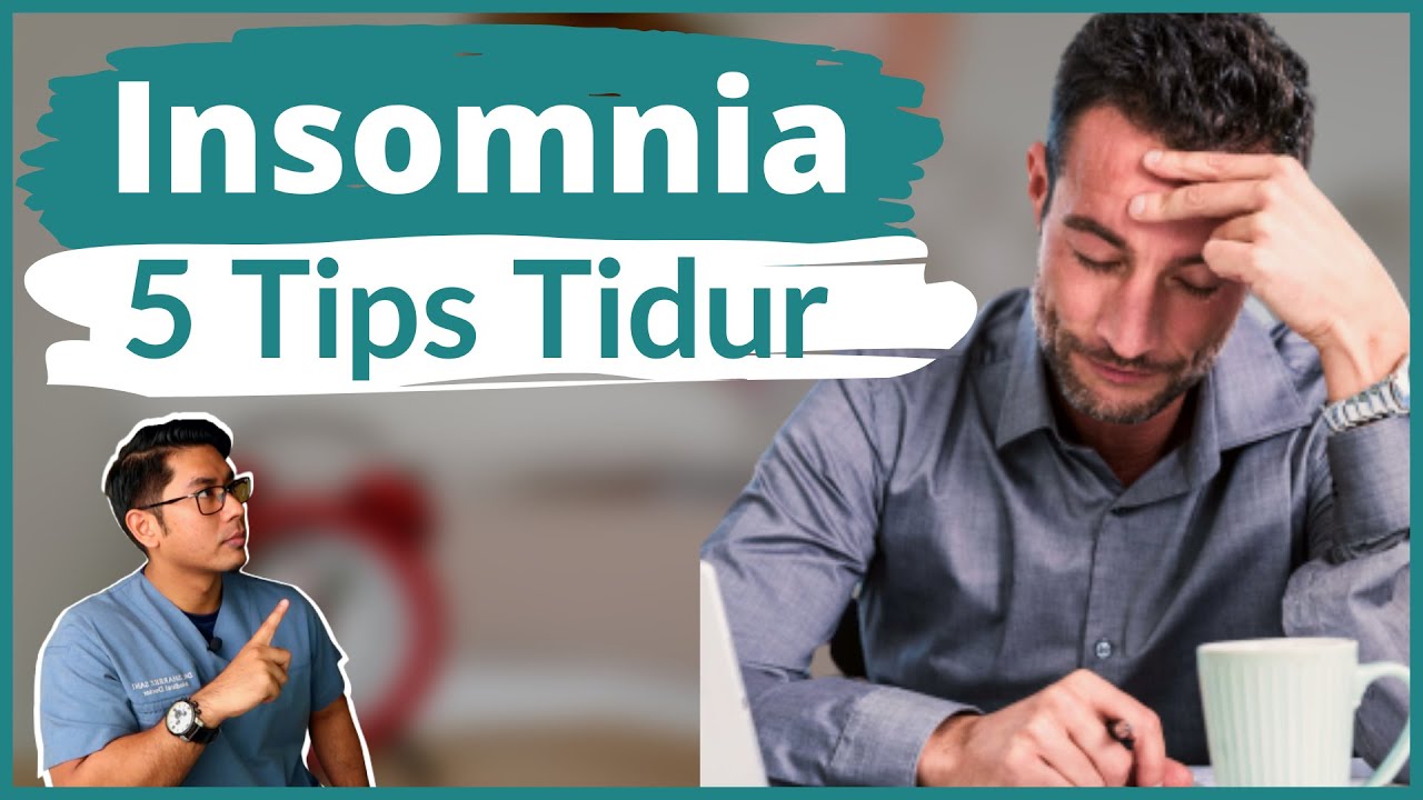 Insomnia Susah Tidur | 5 Tips Tidur Lebih Baik | Doctor Sani |