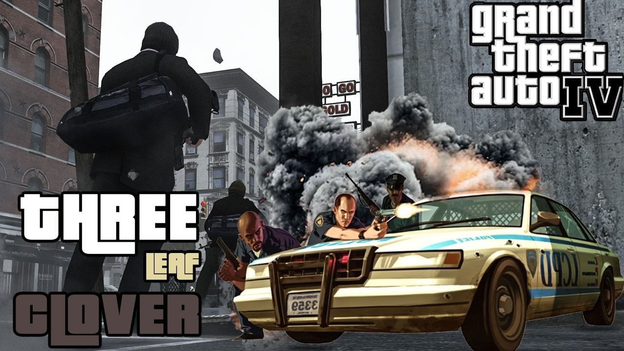 GTA IV: Three Leaf Clover | The Ultimate Bank Job