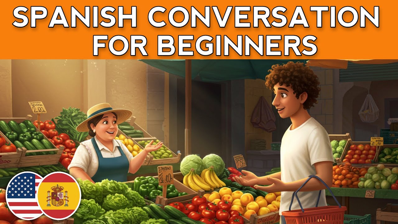 Spanish Conversation For Beginners | Spanish Conversation: At The Market