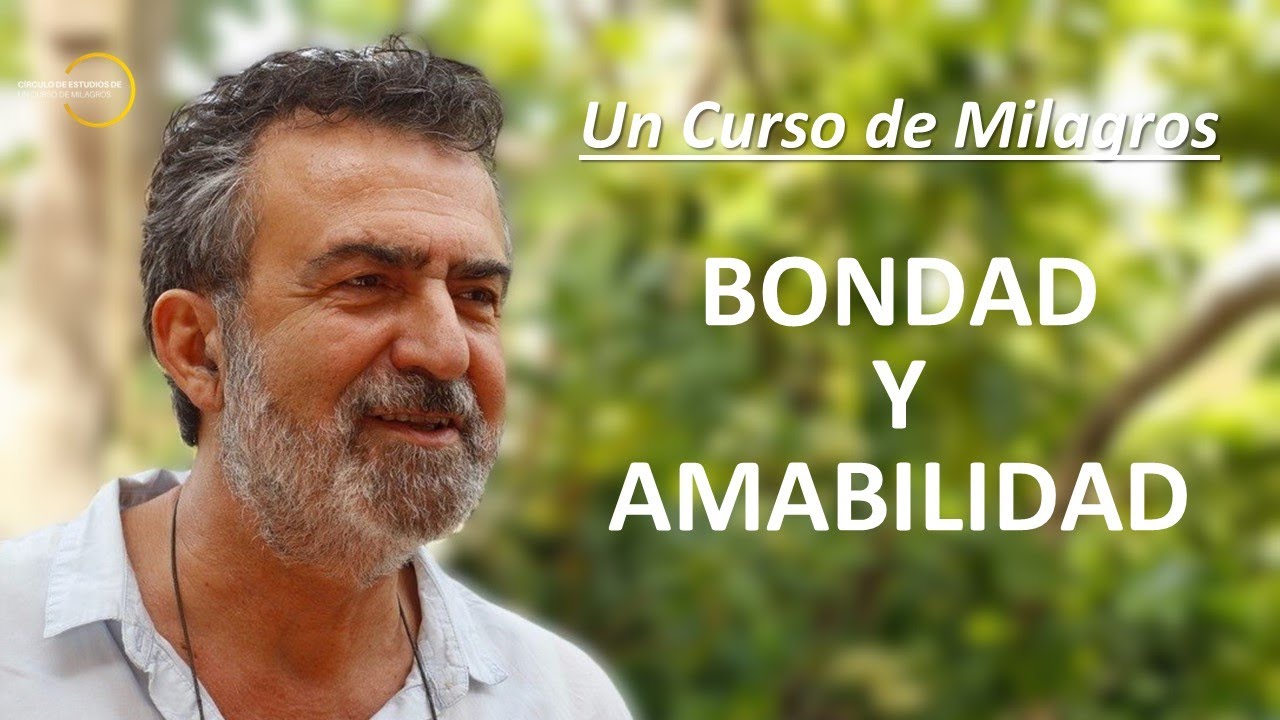 UCDM. El Poder de la amabilidad para deshacer el sufrimiento. José Luis Gil Monteagudo.