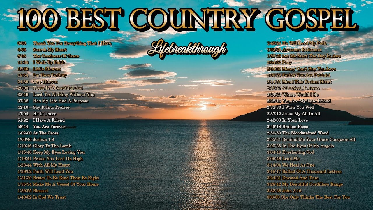 100 Best Country Gospel Songs - These Songs are 8 Years In The Making by Lifebreakthrough