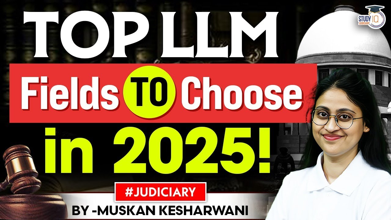 LLM Career Guide 2025 | Choose the Right Field After Law | By Muskan Kesharwani | StudyIQ Judiciary