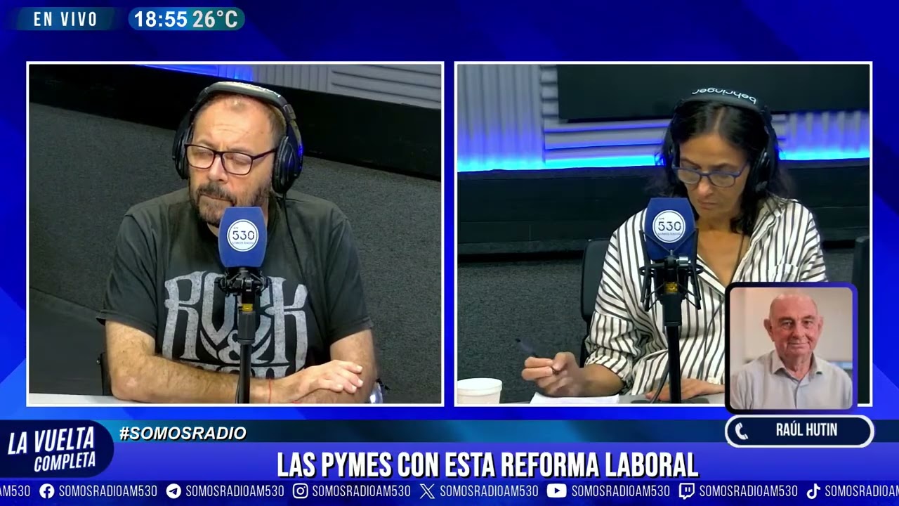 RAUL HUTIN - LAS PYMES CON ESTA REFORMA LABORAL - LA VUELTA COMPLETA - AM530