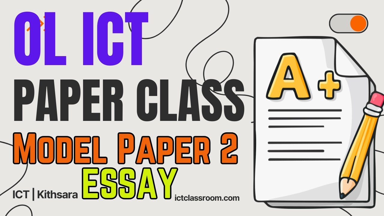 OL ICT - Model Paper 2 Essay Discussion