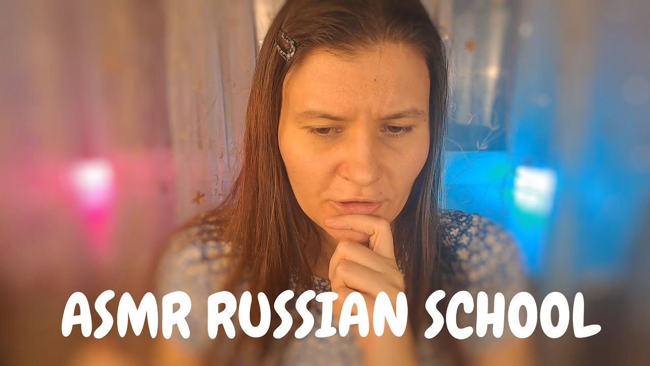 ASMR Russian school and University (soft voice, Russian accent)