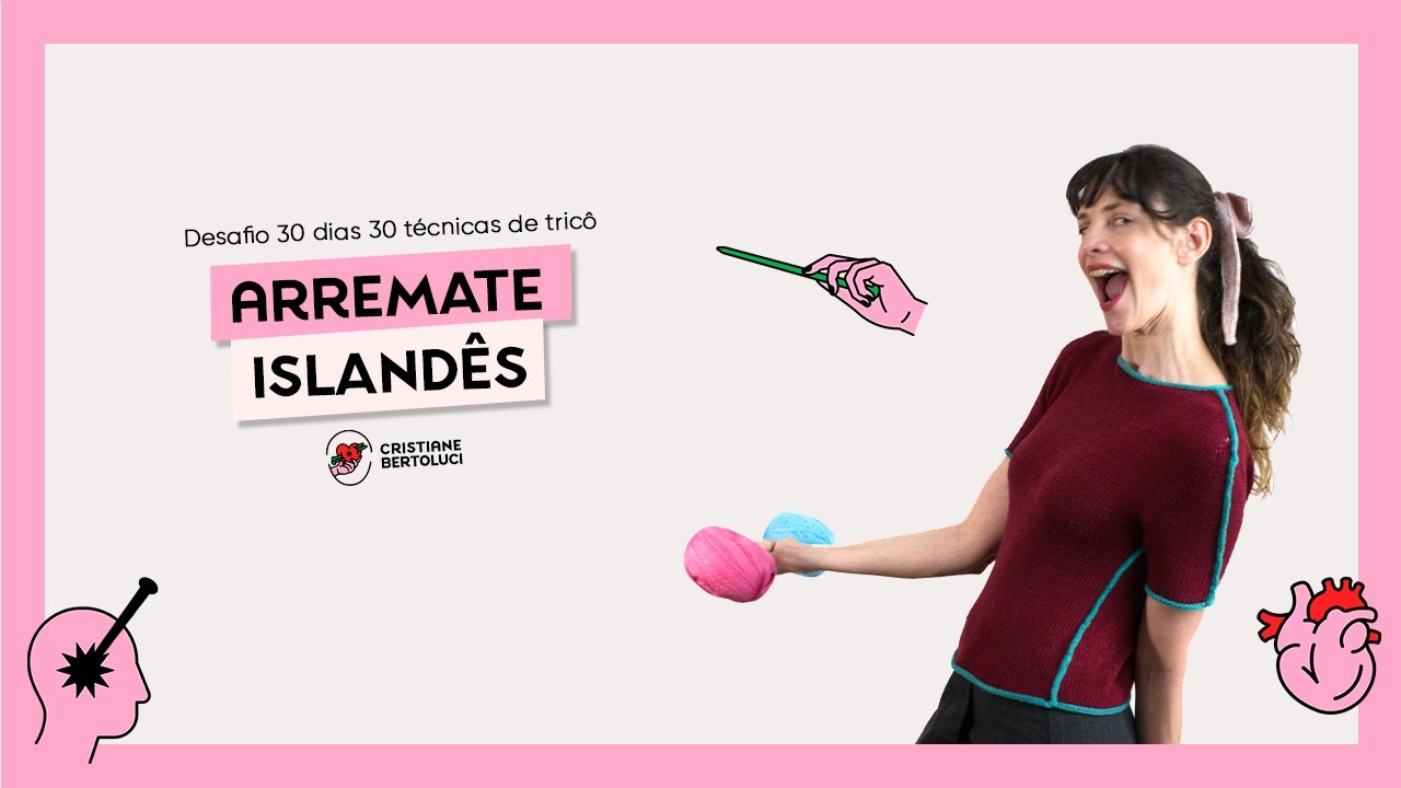 #25 - Arremate de Tricô Islandês - 30 Dias 30 Técnicas de Tricô