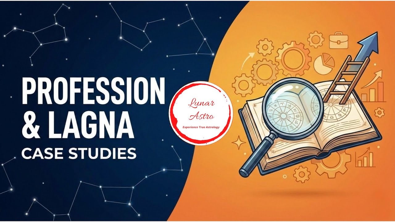 LA Insights - Profession and Lagna : Case Studies || Lunar Astro Consultants