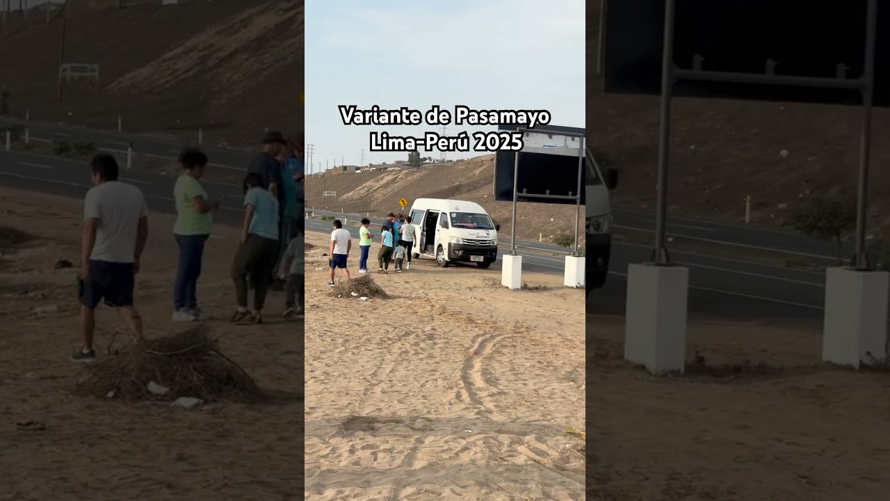 Variante de Pasamayo | Lima Per&uacute; | Marzo de 2025