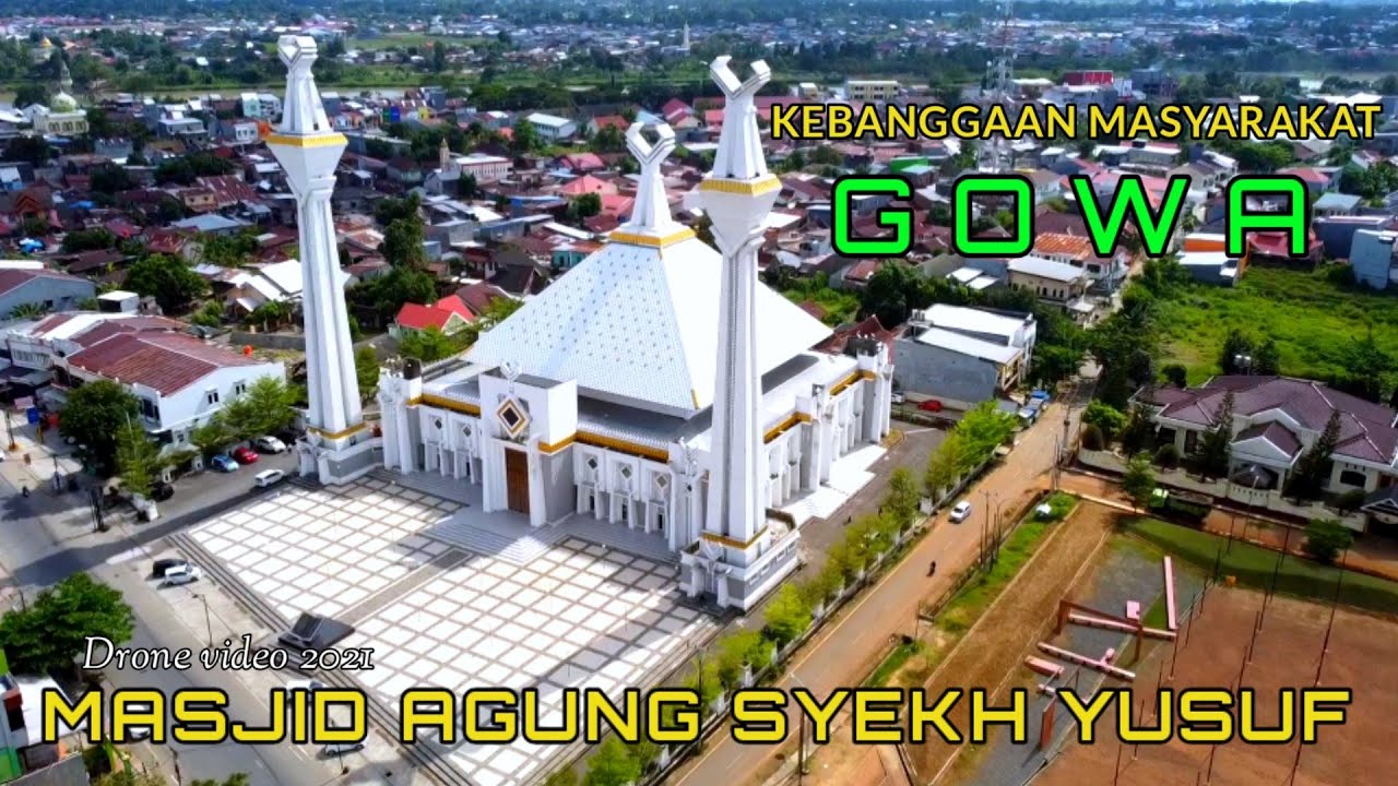 MASJID AGUNG SYEKH YUSUF KAB. GOWA, Indahnya masjid kebanggaan masyarakat Gowa|| Drone video 2021