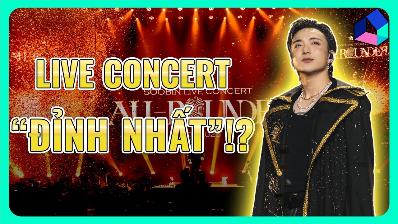 ALL - ROUNDER: LIVE CONCERT CỦA SOOBIN ĐỈNH NHẤT VIỆT NAM 2025?