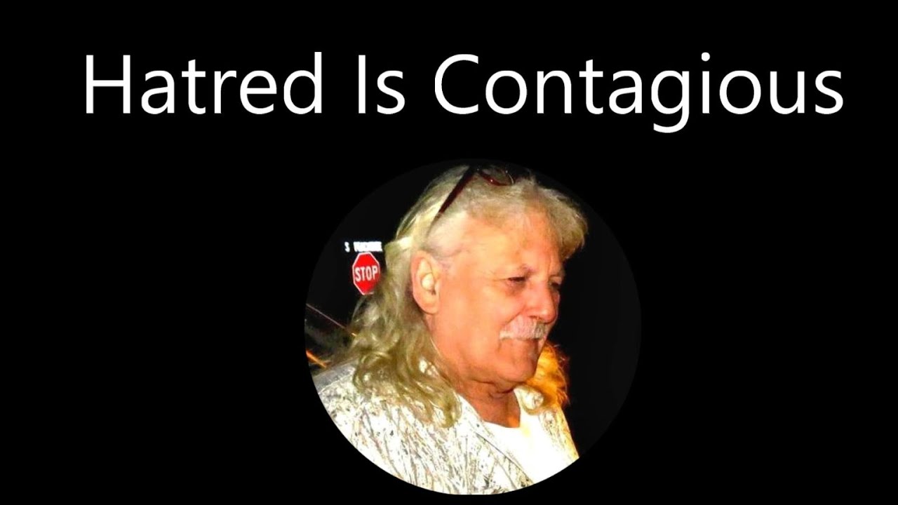 Hatred Is Contagious