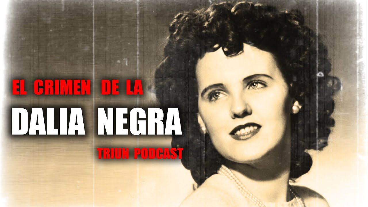 🖤 La Dalia Negra: el crimen más macabro de Hollywood jamás resuelto