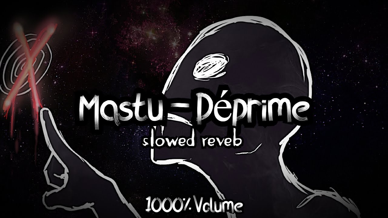 MASTU DEPRIME SLOWED+REVERB