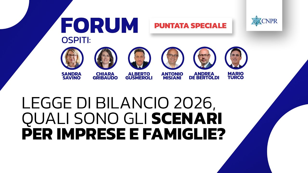 CNPR FORUM - LEGGE DI BILANCIO 2026, QUALI SONO GLI SCENARI PER IMPRESE E FAMIGLIE?