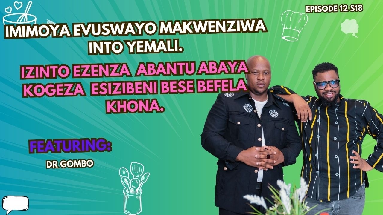 EP 12 S18 || IMIMOYA EVUSWAYO MAKWENZIWA INTO YEMALI, ABANTU ABAYO GEZA ESIZIBENI BESE BEFELA KHONA