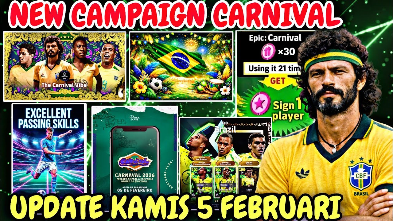 NEW CAMPAIGN CARNIVAL BRAZIL FREE COINS,EPIC BRAZIL PEMBARUAN KAMIS 5 FEBRUARI EFOOTBALL 2026 MOBILE