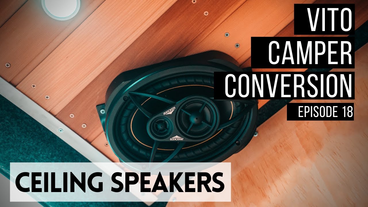 Cladding & Ceiling Speakers - Mercedes Vito Camper #vanlife Conversion Episode 18