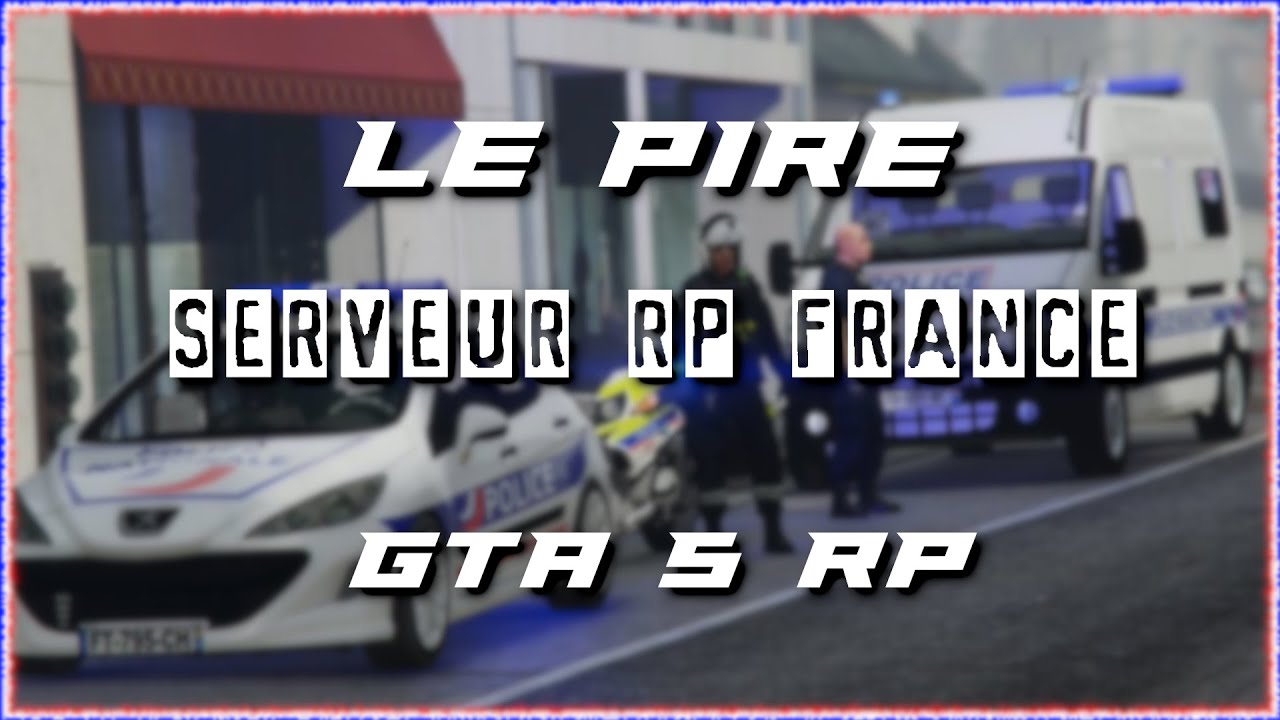LE PIRE SERVEUR FR  gta5 rp (troll)