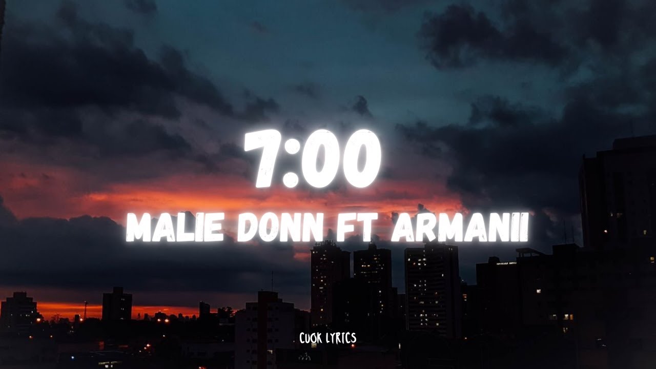 Malie Donn ft. Armanii - 7:00 p.m (Lyrics)