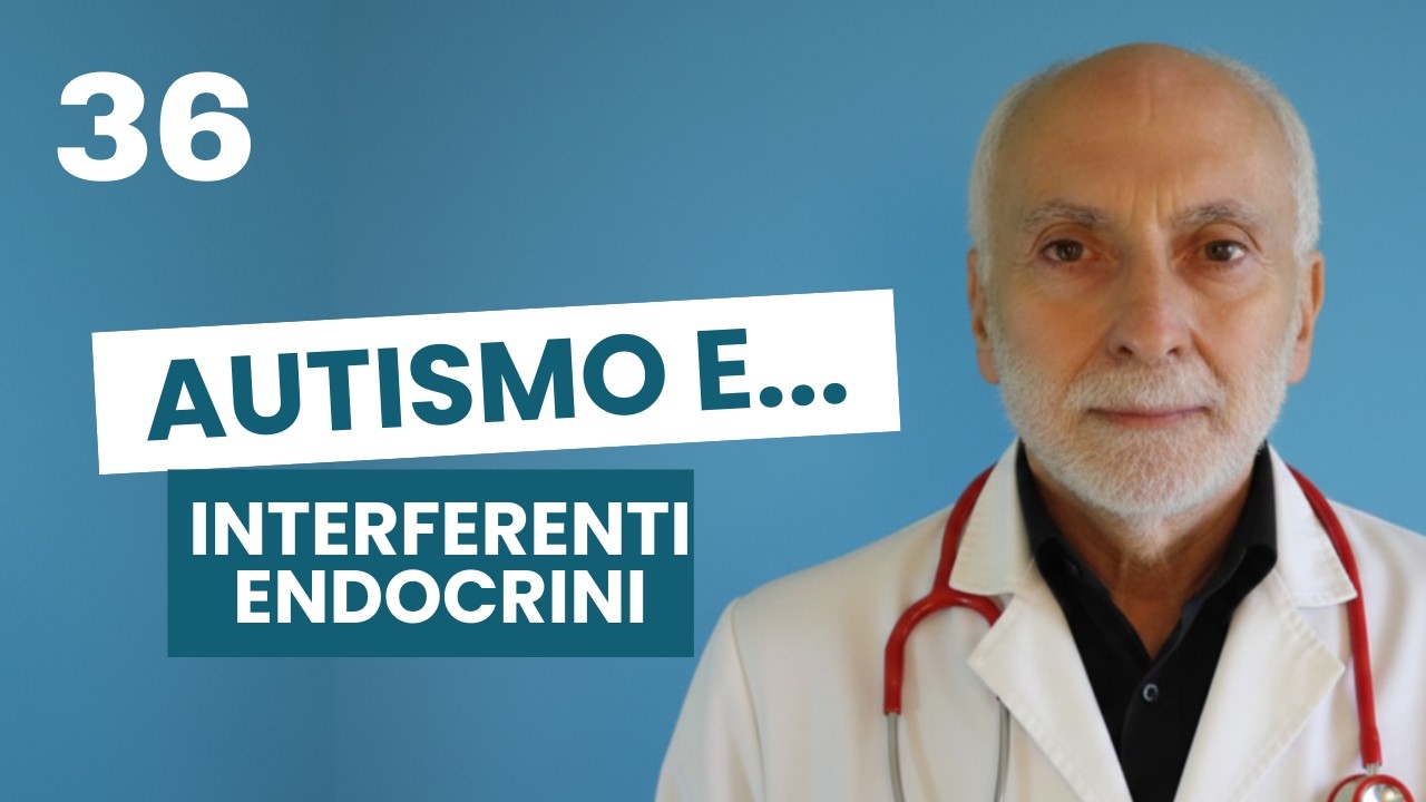Episodio 36: interferenti endocrini nell'autismo