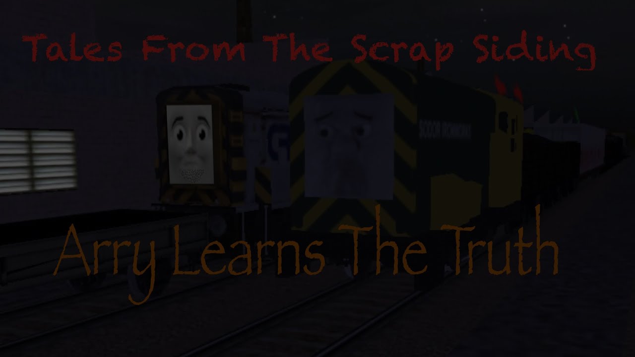 Tales From The Scrap Sidings: Arry Learns The Truth | (Roblox & Trainz Android Adaptation)
