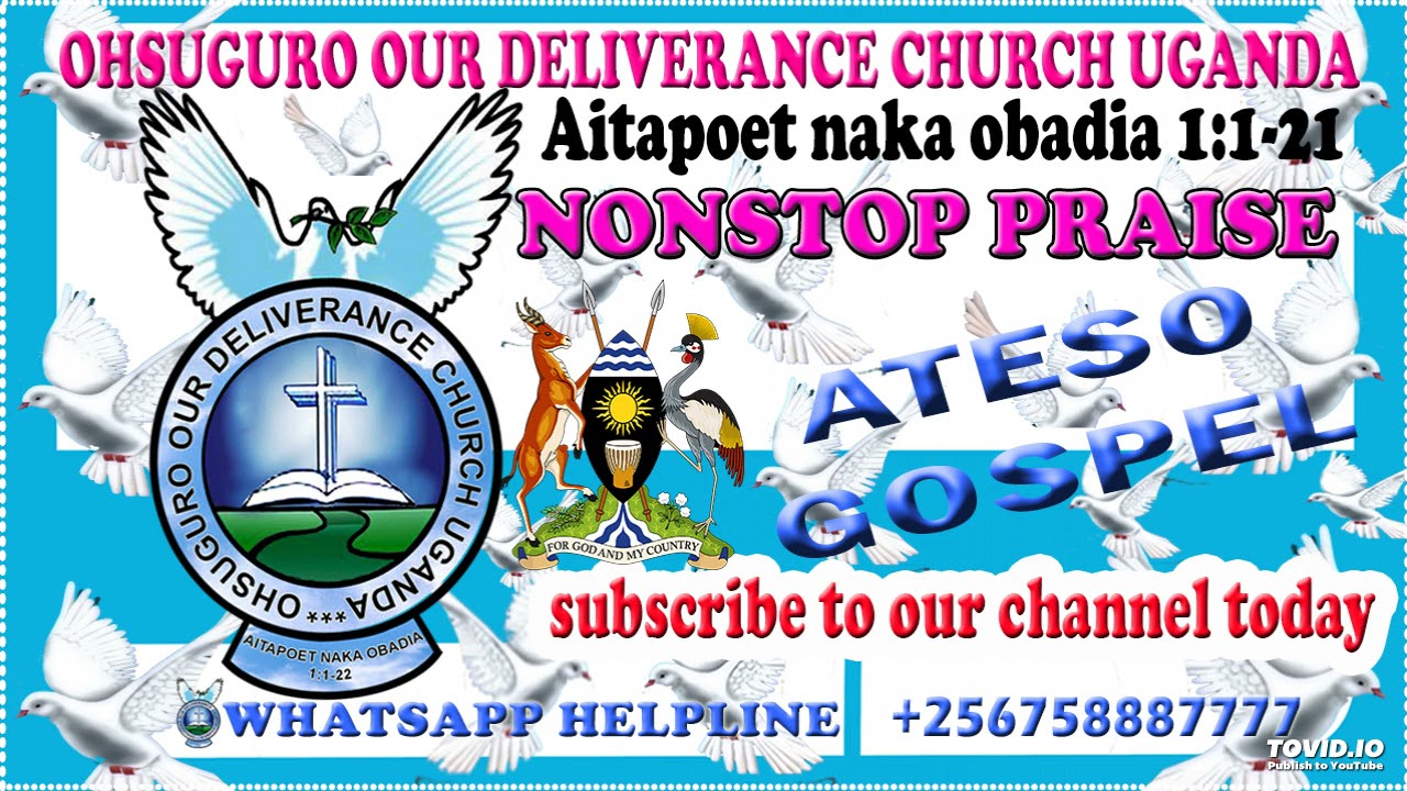 LOMUNOT NGES YESU ATESO PRAISE AND WORSHIP @ OHSUGURO OUR DELIVERANCE CHURCH UGANDA