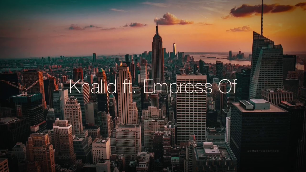 Suncity - Khalid ft. Empress Of (s l o w e d d o w n)