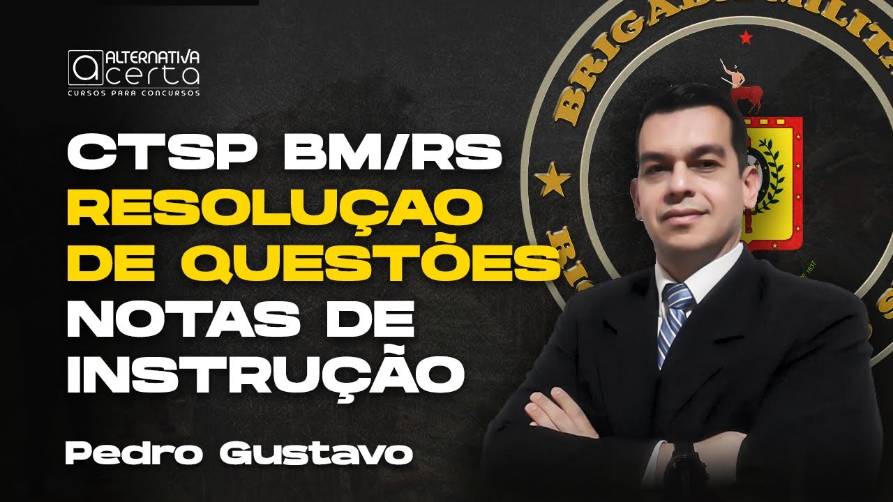 Resolução de Questões CTSP BMRS - Notas de Instrução - Sargento da Brigada Militar