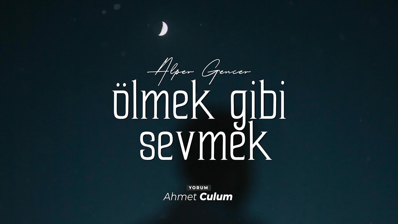 Alper Gencer | Ölmek Gibi Sevmek
