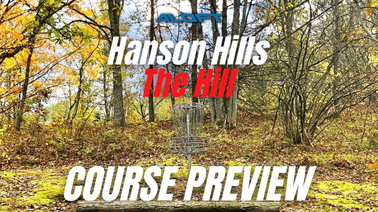 Hanson Hills - The Hill - Course Preview