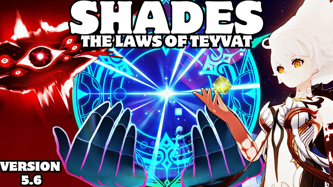 Shades - The Laws of Teyvat [Genshin Impact 5.6]