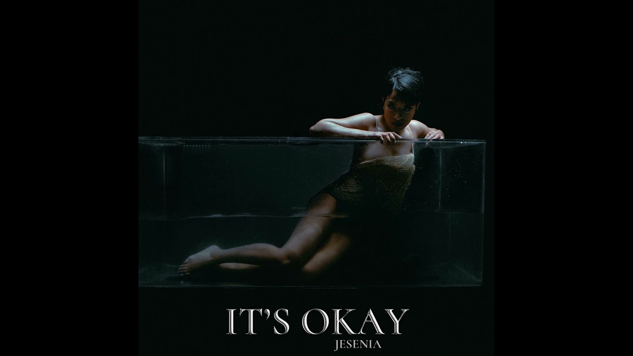 Jesenia - It&rsquo;s Okay (Official Audio)