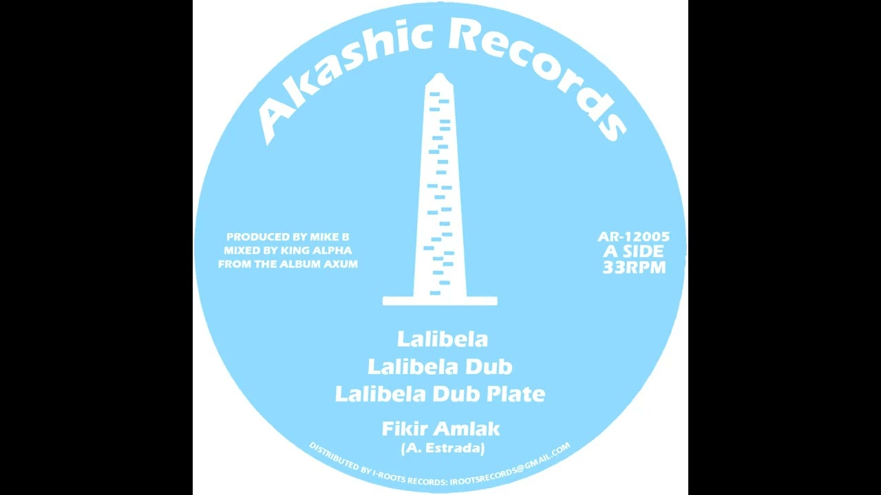 Fikir Amlak – Lalibela – Lalibela Dub – Lalibela Dub Plate – Akashic Records – AR 12005A